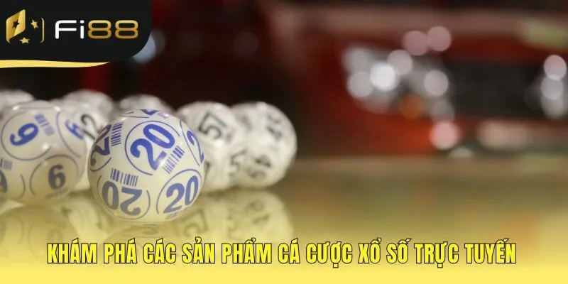 Các sản phẩm xổ số trực tuyến có sức hút và luật chơi riêng