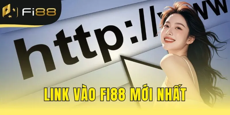 Link vào FI88 mới nhất